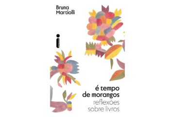 e-tempo-de-morangos-de-bruna-martiolli-reflexoes-sobre-livros