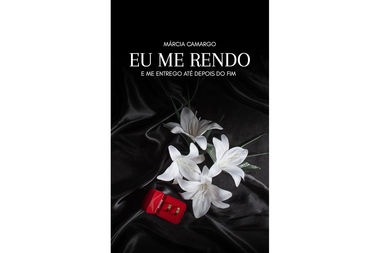 eu-me-rendo-e-me-entrego-ate-depois-do-fim-de-marcia-camargo