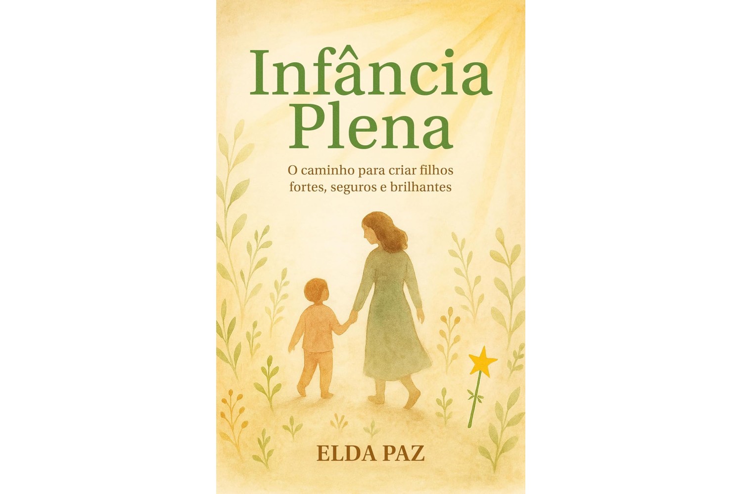 infancia-plena-de-elda-paz-o-caminho-para-criar-filhos-fortes-seguros-e-brilhantes