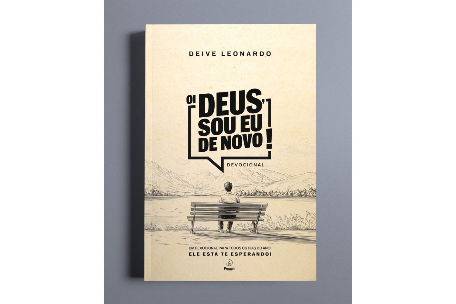 oi-deus-sou-eu-de-novo-de-deive-leonardo-um-devocional-para-todos-os-dias-do-ano