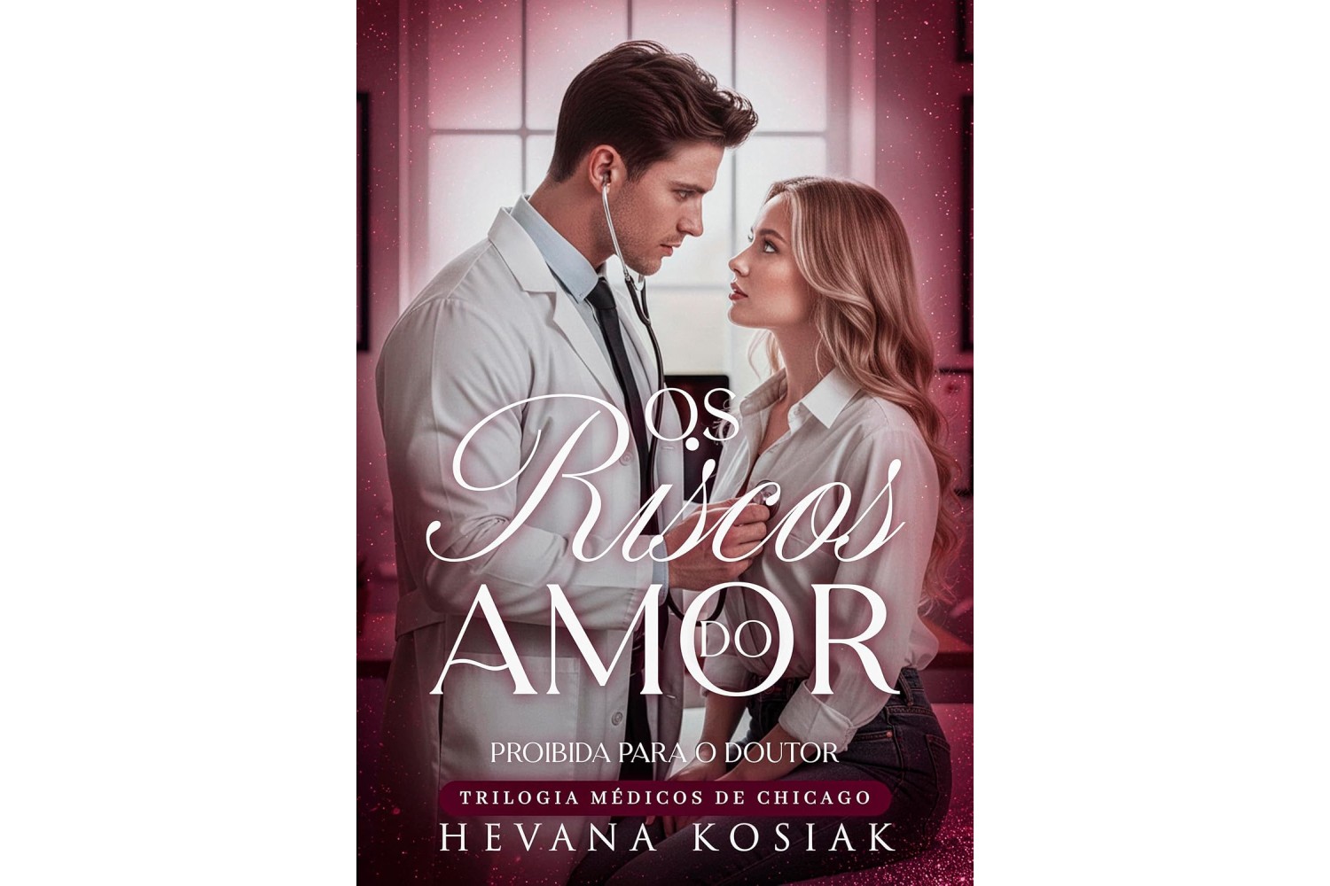 os-riscos-do-amor-proibida-para-o-doutor-de-hevana-kosiak
