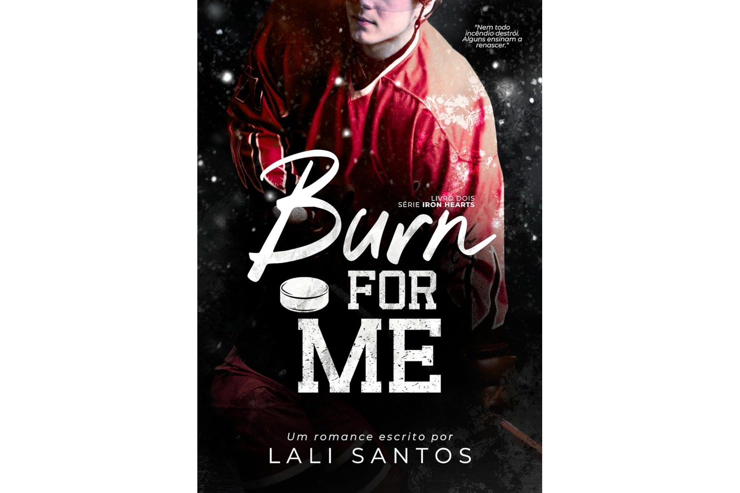 burn-for-me-de-lali-santos-iron-hearts-livro-2