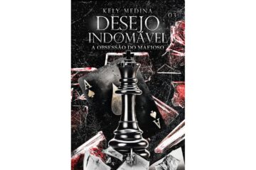 desejo-indomavel-a-obsessao-do-mafioso-de-kely-medina-imperio-de-desejos-livro-3