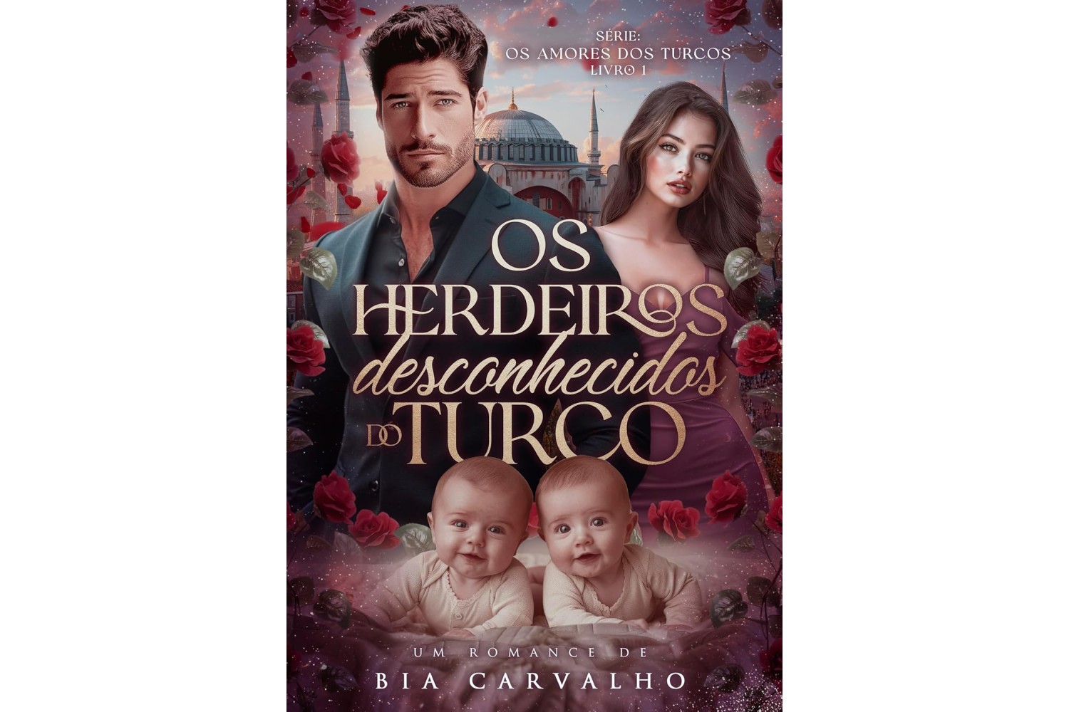 os-herdeiros-desconhecidos-do-turco-de-bia-carvalho-os-amores-dos-turcos-livro-1