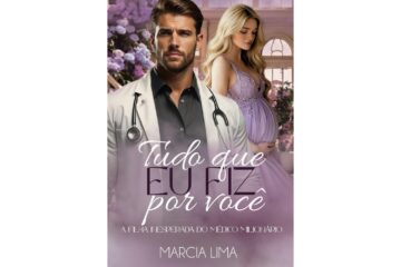 tudo-que-eu-fiz-por-voce-de-marcia-lima-a-filha-inesperada-do-medico-milionario