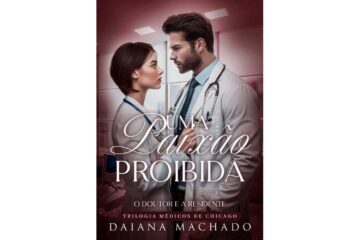 uma-paixao-proibida-o-doutor-e-a-residente-de-daiana-machado-trilogia-medicos-de-chicago