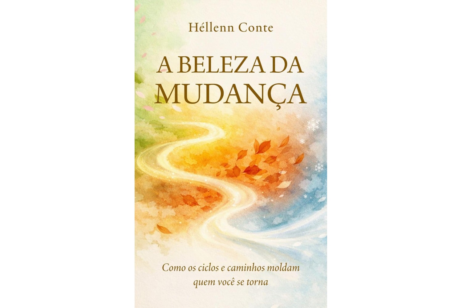 a-beleza-da-mudanca-de-hellenn-conte-como-os-ciclos-e-caminhos-moldam-quem-voce-se-torna