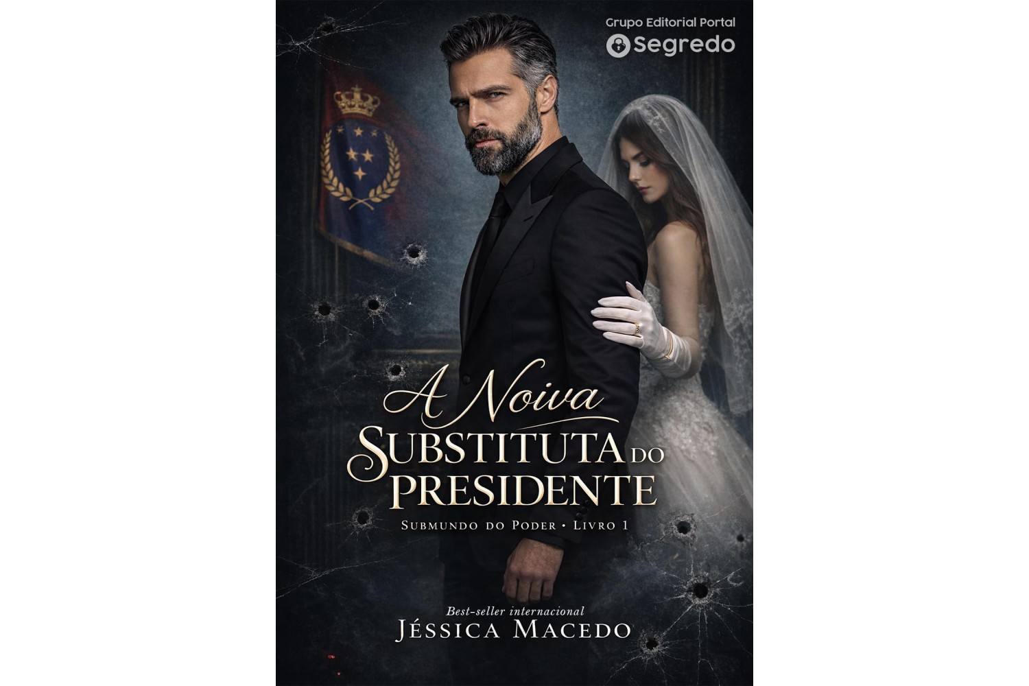 a-noiva-substituta-do-presidente-de-jessica-macedo-submundo-do-poder-livro-1
