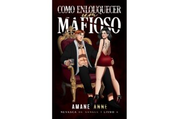 como-enlouquecer-um-mafioso-de-amane-anne-nevasca-de-sangue-livro-6