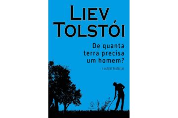 de-quanta-terra-precisa-um-homem-de-liev-tolstoi-e-outras-historias