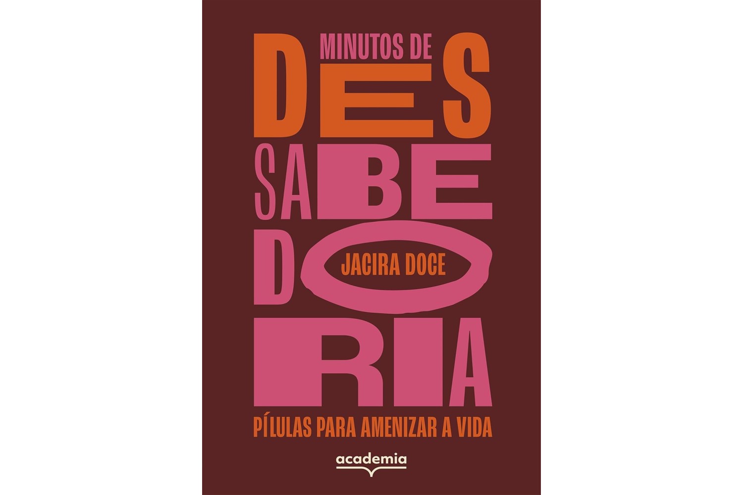 minutos-de-dessabedoria-de-jacira-doce-pilulas-para-amenizar-a-vida