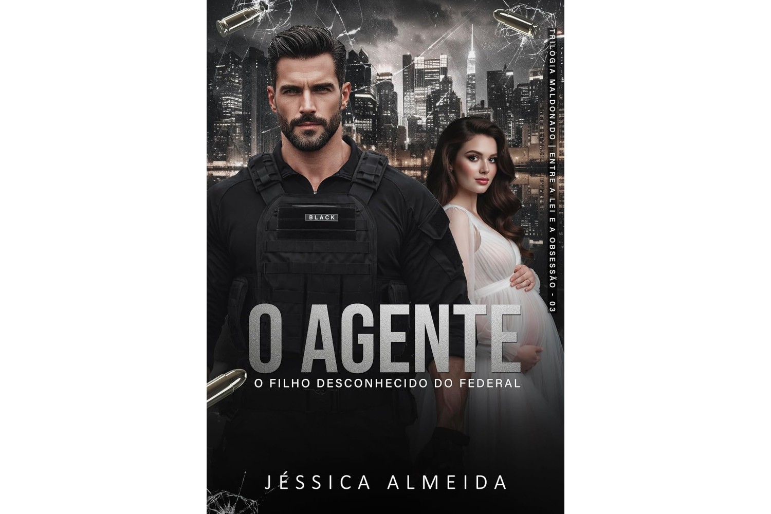 o-agente-o-filho-desconhecido-do-federal-de-jessica-almeida-trilogia-maldonado-entre-a-lei-e-a-obsessao-livro-3