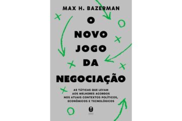 o-novo-jogo-da-negociacao-de-max-h-bazerman-as-taticas-que-levam-aos-melhores-acordos-nos-atuais-contextos