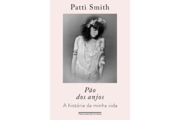 pao-dos-anjos-a-historia-da-minha-vida-de-patti-smith