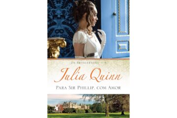 para-sir-phillip-com-amor-o-livro-de-eloise-de-julia-quinn-os-bridgertons-livro-5