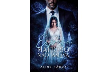 a-esposa-que-o-mafioso-nao-amava-de-aline-padua