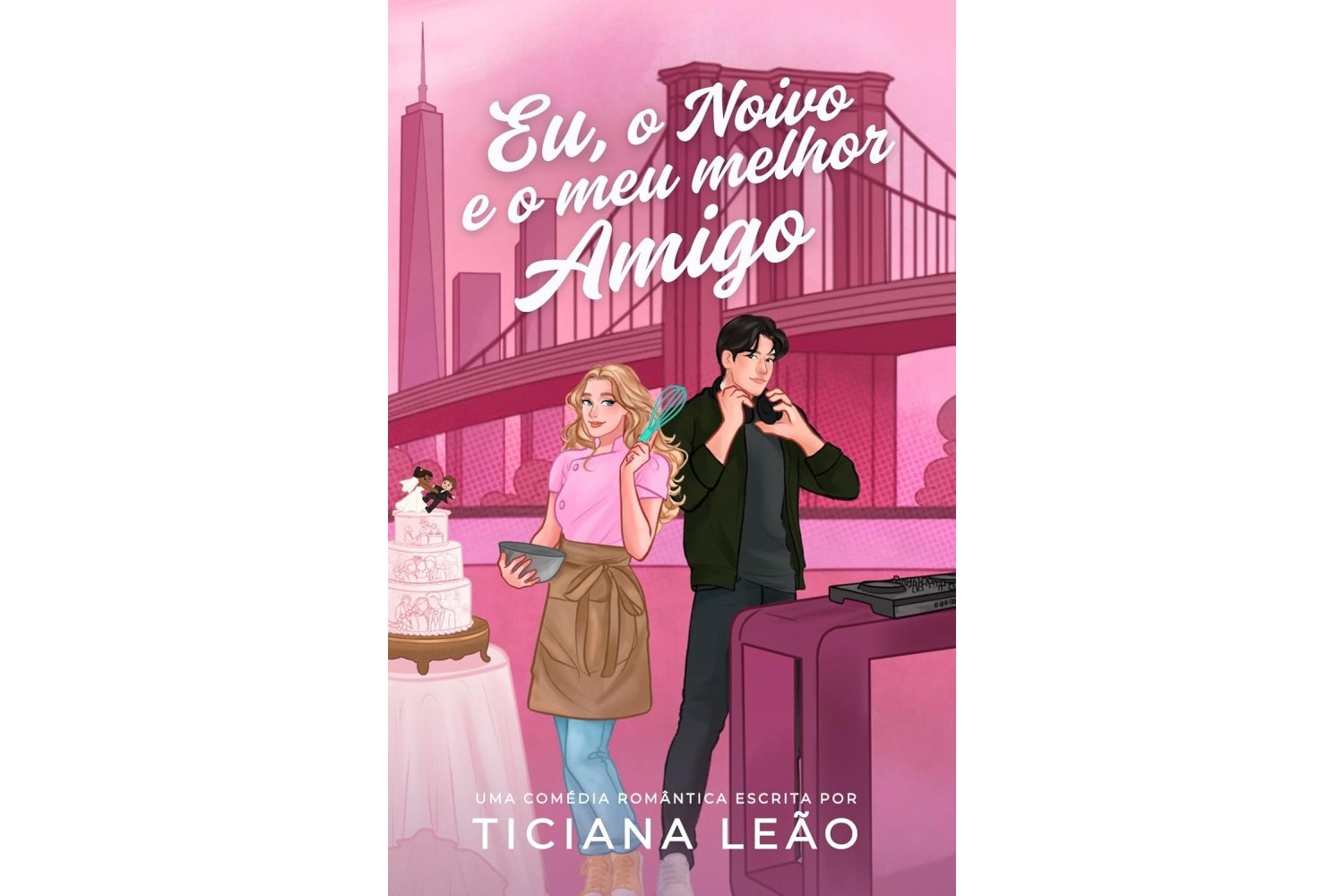 eu-o-noivo-e-o-meu-melhor-amigo-de-ticiana-leao