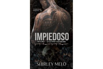 impiedoso-arturo-o-ultimo-salvatore-de-shirley-melo-poderosos-e-perigosos-livro-4