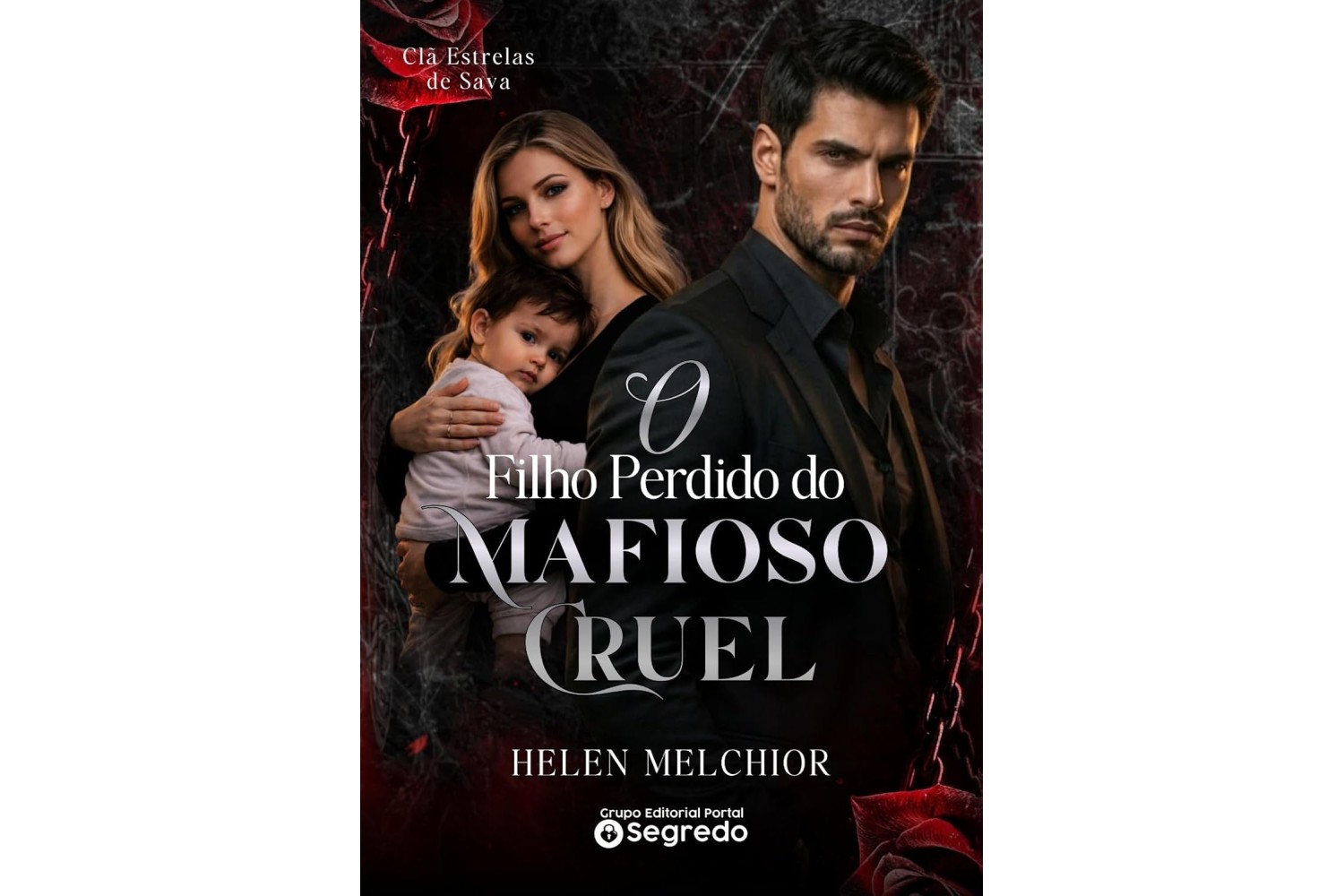 o-filho-perdido-do-mafioso-cruel-de-helen-melchior-cla-estrelas-de-sava-livro-1