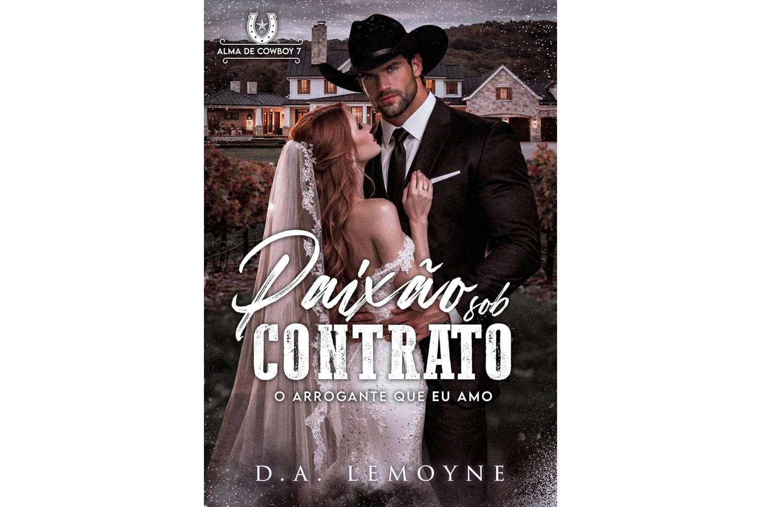 paixao-sob-contrato-o-arrogante-que-eu-amo-de-d-a-lemoyne-alma-de-cowboy-livro-7