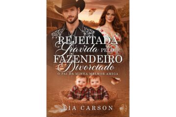 rejeitada-gravida-pelo-fazendeiro-divorciado-de-lia-carson-o-pai-da-minha-melhor-amiga