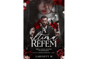 a-ultima-refem-darla-a-filha-bastarda-do-governador-de-larissyy-m-desejos-profanos-livro-1