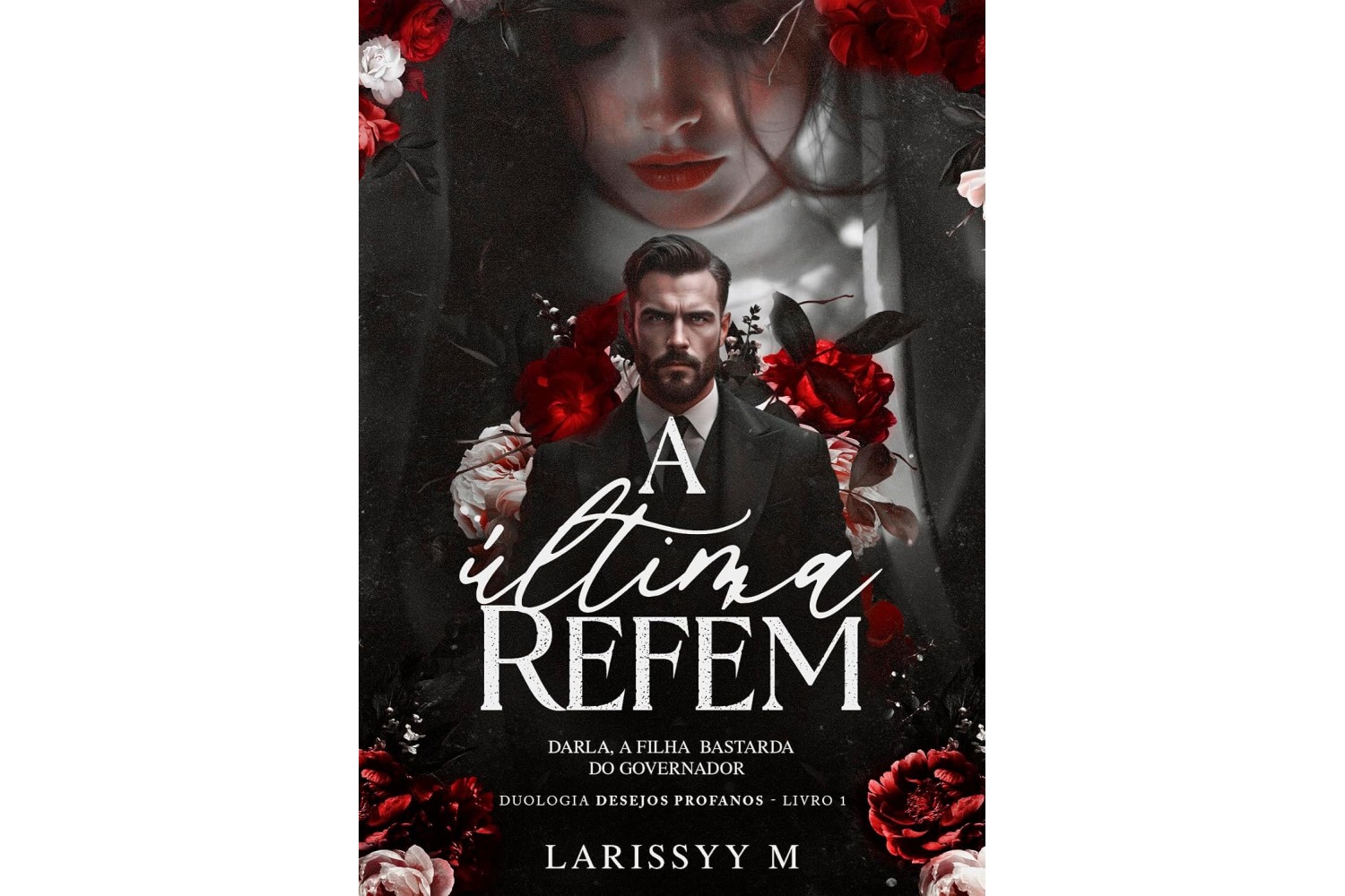 a-ultima-refem-darla-a-filha-bastarda-do-governador-de-larissyy-m-desejos-profanos-livro-1
