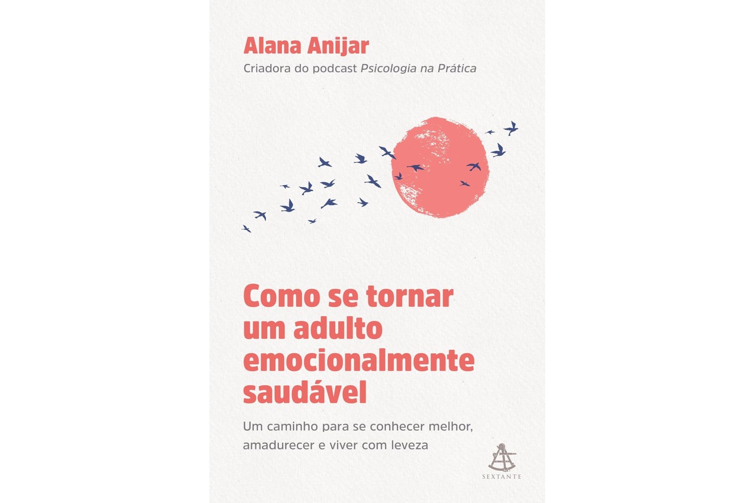 como-se-tornar-um-adulto-emocionalmente-saudavel-de-alana-anijar-um-caminho-para-se-conhecer-melhor-amadurecer-e-viver