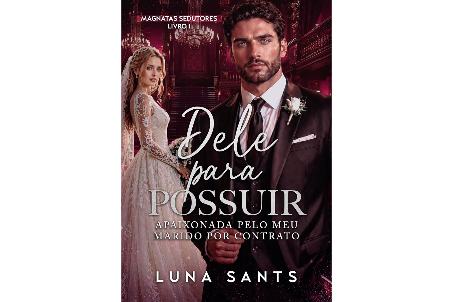 dele-para-possuir-apaixonada-pelo-meu-marido-por-contrato-de-luna-sants-magnatas-sedutores-livro-1