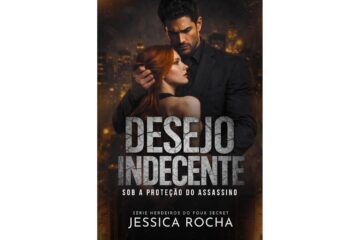 desejo-indecente-sob-a-protecao-do-assassino-de-jessica-rocha