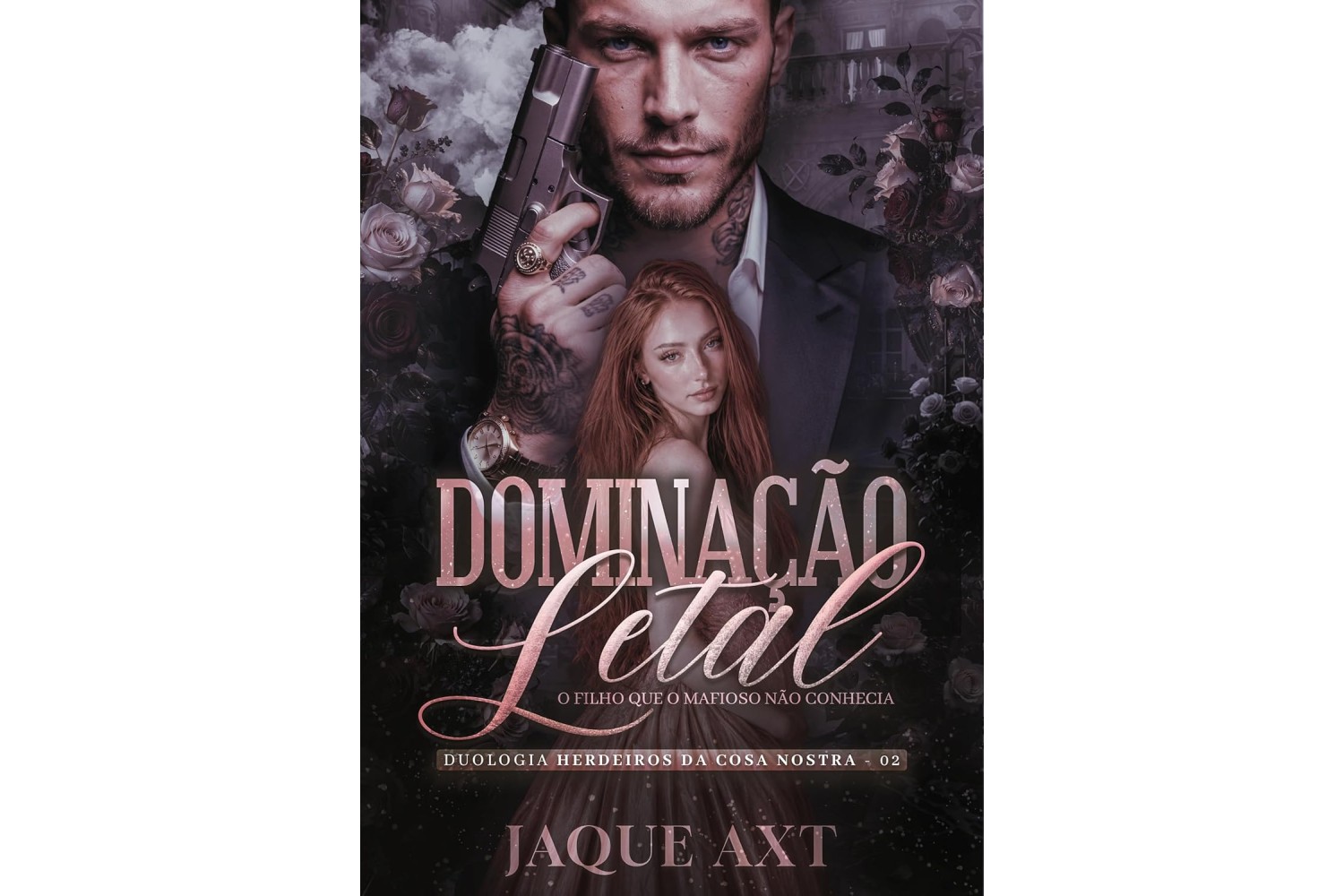 dominacao-letal-o-filho-que-o-mafioso-nao-conhecia-de-jaque-axt-duologia-herdeiros-da-cosa-nostra-livro-2