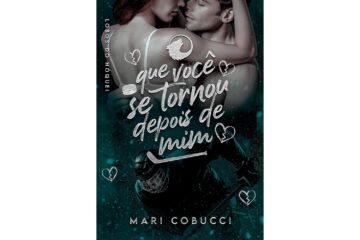 o-que-voce-se-tornou-depois-de-mim-de-mari-cobucci-lobos-do-hoquei