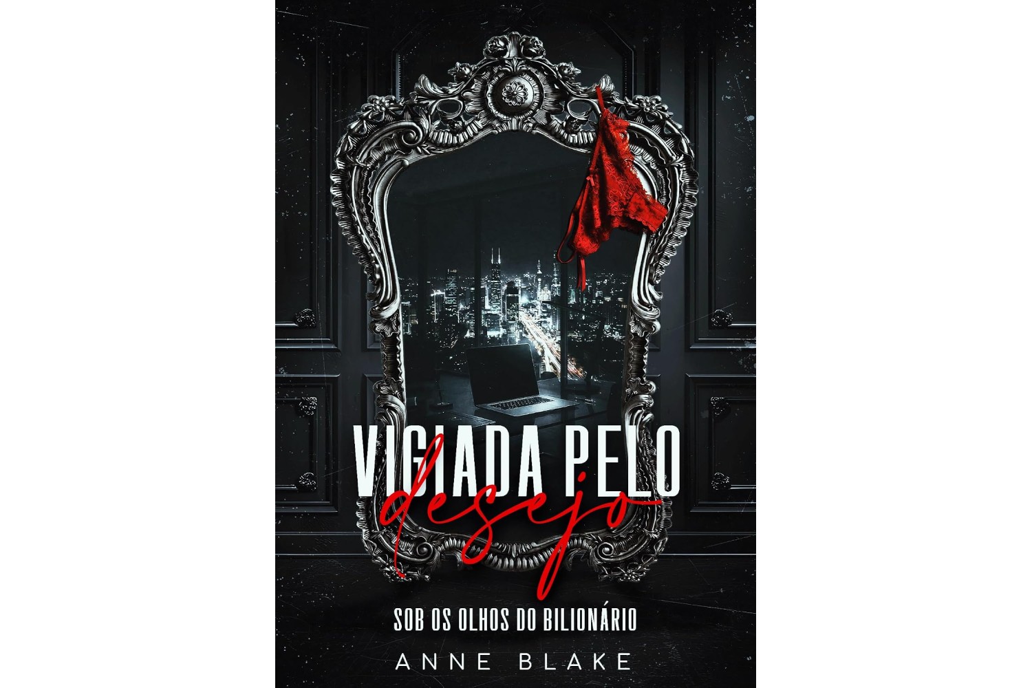 vigiada-pelo-desejo-sob-os-olhos-do-bilionario-de-anne-blake