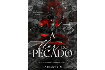 a-flor-do-pecado-de-larissyy-m-desejos-profanos-livro-2