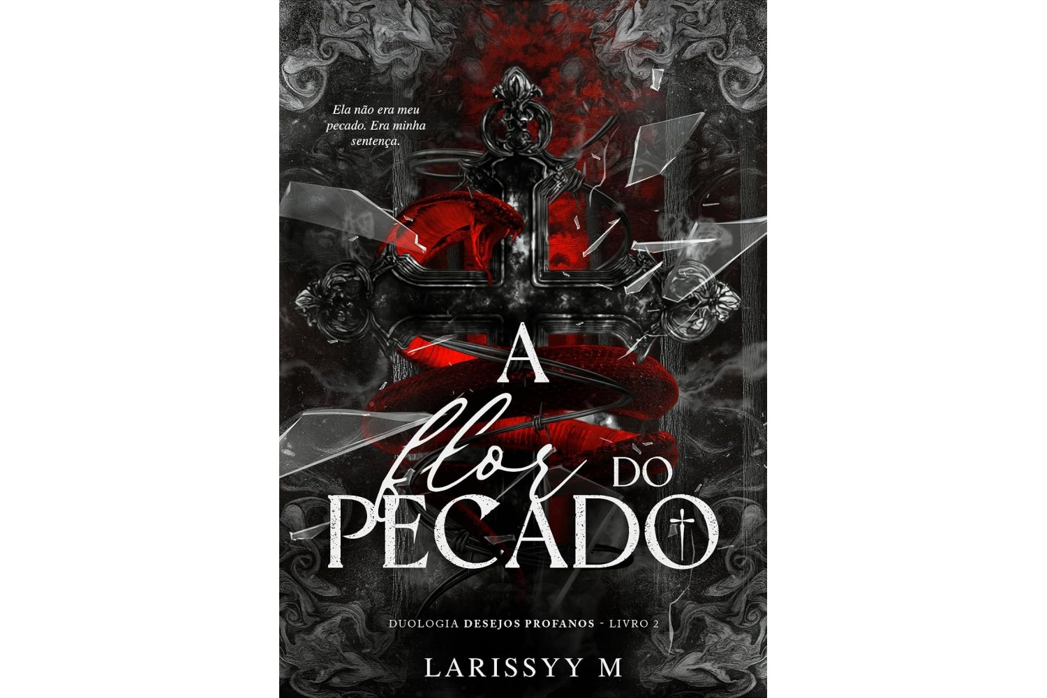 a-flor-do-pecado-de-larissyy-m-desejos-profanos-livro-2