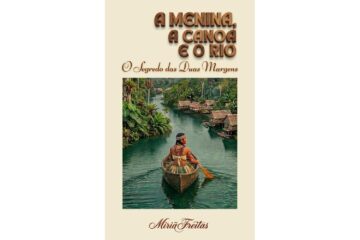 a-menina-a-canoa-e-o-rio-de-miria-freitas-o-segredo-das-duas-margens