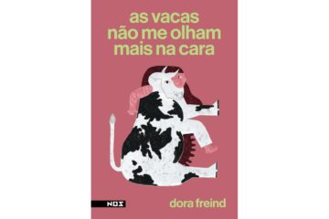 as-vacas-nao-me-olham-mais-na-cara-de-dora-freind