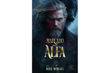 marcado-pelo-alfa-de-rose-moraes-trilogia-marcados-livro-1