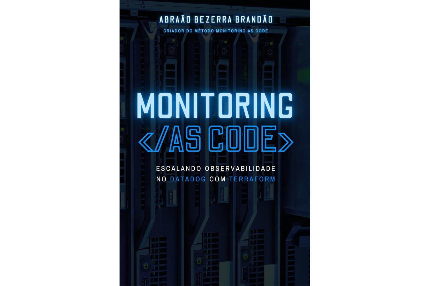 monitoring-as-code-de-abraao-bezerra-brandao-escalando-observabilidade-no-datadog-com-terraform