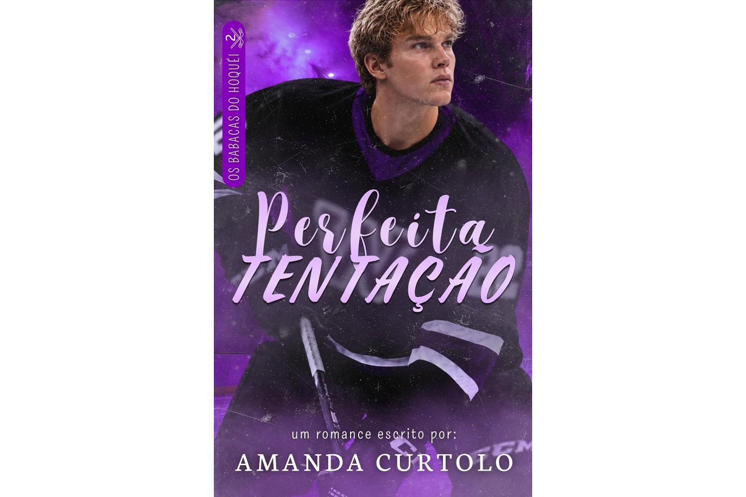 perfeita-tentacao-de-amanda-curtolo-os-babacas-do-hoquei-livro-2