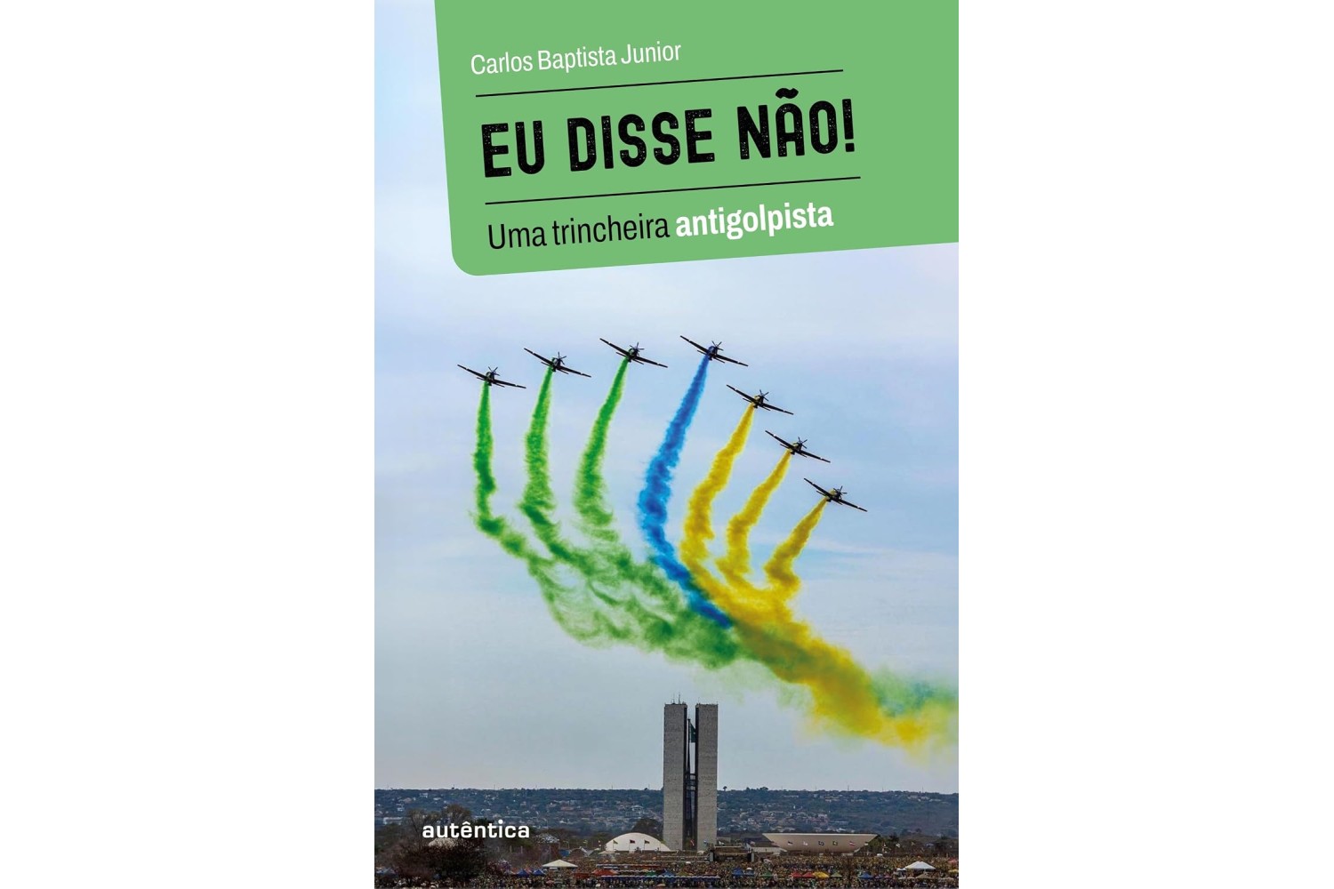eu-disse-nao-de-carlos-baptista-junior-uma-trincheira-antigolpista