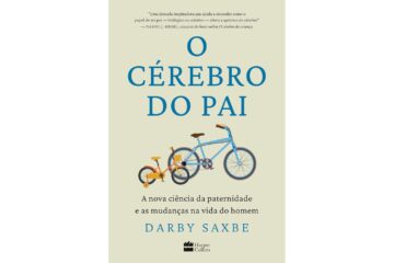 o-cerebro-do-pai-de-darby-saxbe-a-nova-ciencia-da-paternidade-e-as-mudancas-na-vida-do-homem