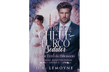 um-bebe-para-o-meu-chefe-turco-sedutor-de-d-a-lemoyne-o-maior-erro-do-bilionario-magnatas-arrependidos-livro-2