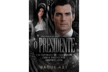o-presidente-um-contrato-de-casamento-com-o-presidente-controlador-de-jaque-axt-homens-de-poder-livro-2