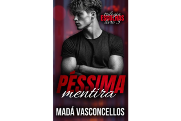 pessima-mentira-de-mada-vasconcellos-trilogia-escolhas-livro-3