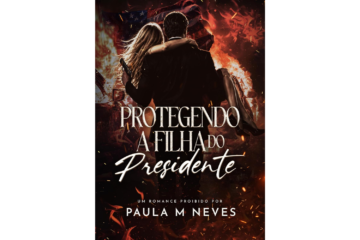 protegendo-a-filha-do-presidente-de-paula-m-neves