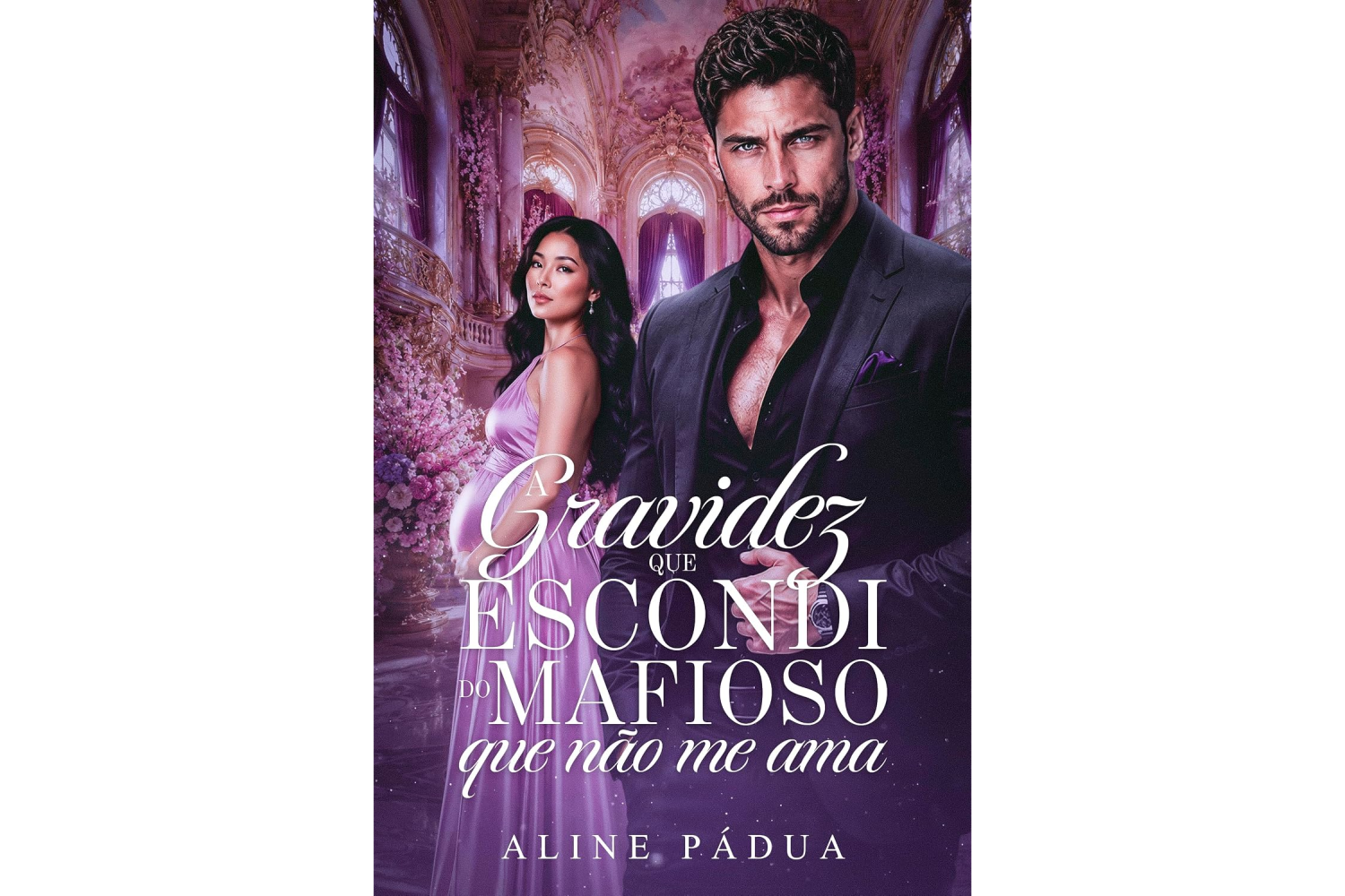 a-gravidez-que-escondi-do-mafioso-que-nao-me-ama-de-aline-padua