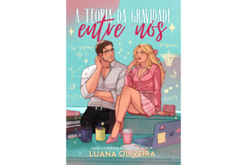 a-teoria-da-gravidade-entre-nos-de-luana-oliveira