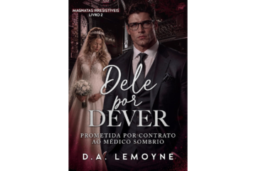 dele-por-dever-de-d-a-lemoyne-prometida-por-contrato-ao-medico-sombrio-magnatas-irresistiveis-livro-2